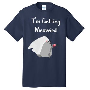 Im Getting Meowied Cat Funny Bachelorette Party Gift Tall T-Shirt