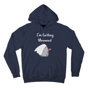 Im Getting Meowied Cat Funny Bachelorette Party Gift Tall Hoodie