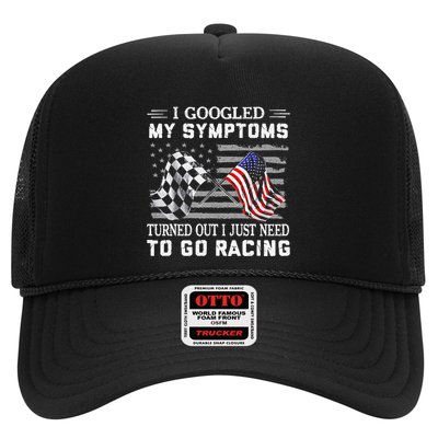 I Googled My Symptoms Turns Out I Just Need To Go Racing Trucker Hat