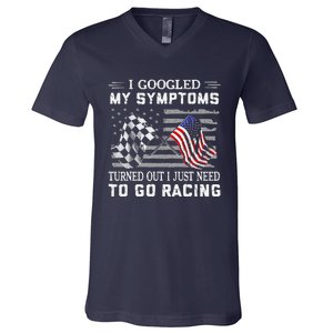 I Googled My Symptoms Turns Out I Just Need To Go Racing V-Neck T-Shirt