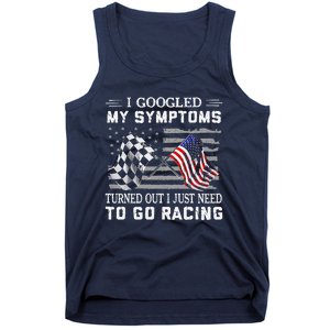 I Googled My Symptoms Turns Out I Just Need To Go Racing Tank Top