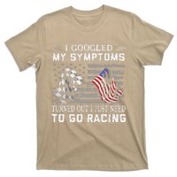 I Googled My Symptoms Turns Out I Just Need To Go Racing T-Shirt