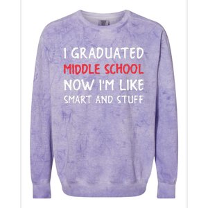 I Graduated Middle School Now Im Like Smart And Stuff Colorblast Crewneck Sweatshirt