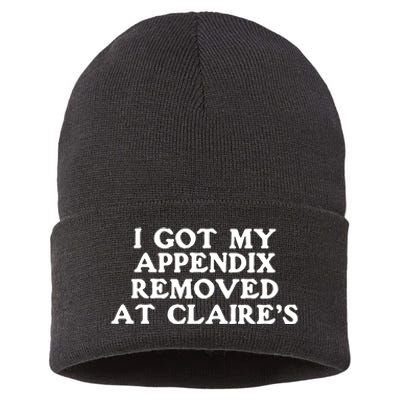 I Got My Appendix Removed At Claires Sustainable Knit Beanie