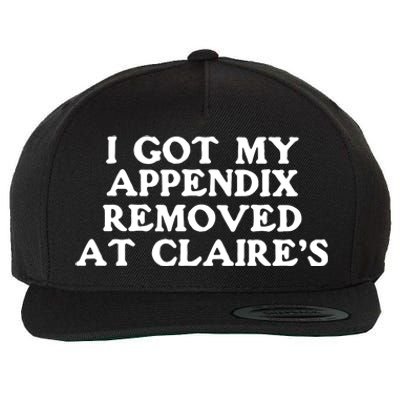 I Got My Appendix Removed At Claires Wool Snapback Cap