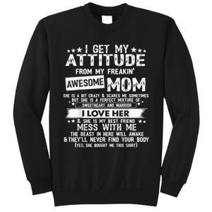 I Get My Attitude From My Freaking Awesome Mom Funny Sweatshirt