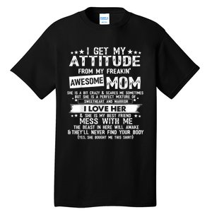 I Get My Attitude From My Freaking Awesome Mom Funny Tall T-Shirt