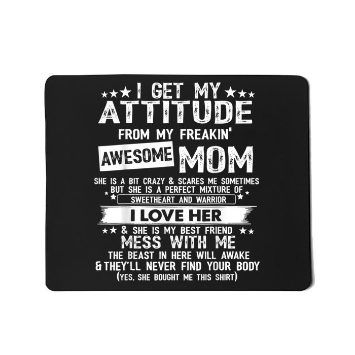 I Get My Attitude From My Freaking Awesome Mom Funny Mousepad