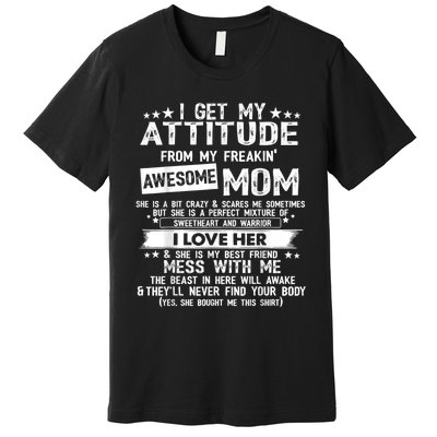 I Get My Attitude From My Freaking Awesome Mom Funny Premium T-Shirt