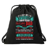 I Get My Attitude From My Freaking Awesome Dad Drawstring Bag