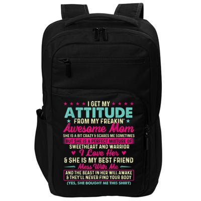 I Get My Attitude From My Freakin Awesome Mom Mother's Day Impact Tech Backpack