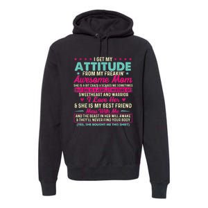 I Get My Attitude From My Freakin Awesome Mom Mother's Day Premium Hoodie