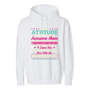 I Get My Attitude From My Freakin Awesome Mom Mother's Day Garment-Dyed Fleece Hoodie