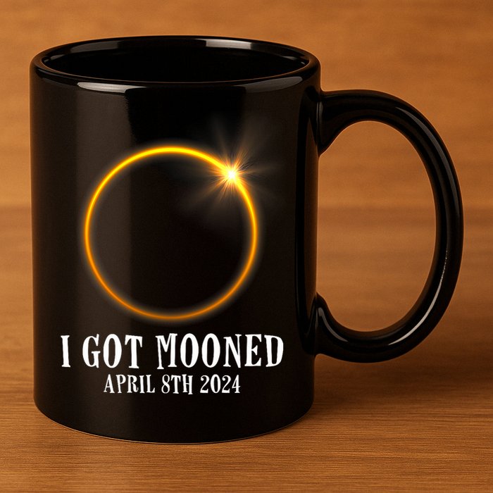 I Got Mooned 4.08.24 Total Solar Eclipse 2024 11oz C Handle Ceramic Mug