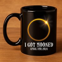 I Got Mooned 4.08.24 Total Solar Eclipse 2024 11oz C Handle Ceramic Mug