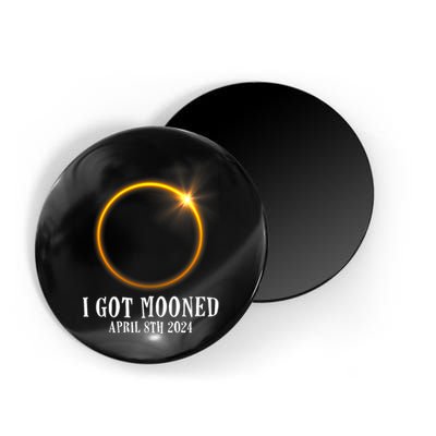 I Got Mooned 4.08.24 Total Solar Eclipse 2024 Magnet