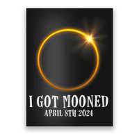 I Got Mooned 4.08.24 Total Solar Eclipse 2024 Poster