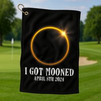 I Got Mooned 4.08.24 Total Solar Eclipse 2024 Golf Towel