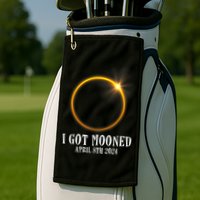 I Got Mooned 4.08.24 Total Solar Eclipse 2024 Golf Towel