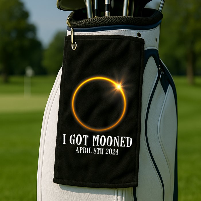 I Got Mooned 4.08.24 Total Solar Eclipse 2024 Golf Towel
