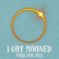 I Got Mooned 4.08.24 Total Solar Eclipse 2024 Sueded Cloud Jersey T-Shirt