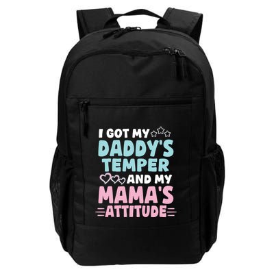 I Got My DaddyS Temper And My MamaS Attitude Daily Commute Backpack