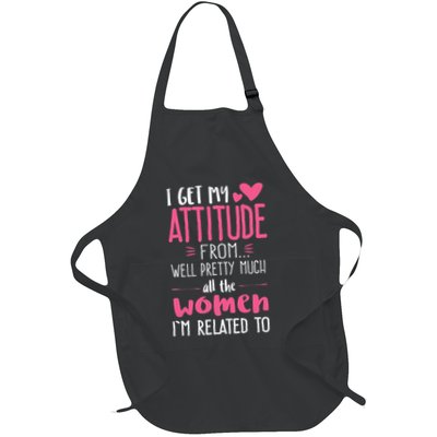 I Get My Attitude From Women In My Life Sassy Apron