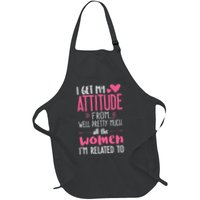 I Get My Attitude From Women In My Life Sassy Apron