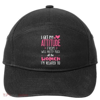 I Get My Attitude From Women In My Life Sassy 7-Panel Snapback Hat