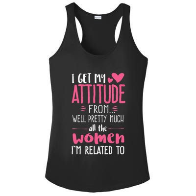 I Get My Attitude From Women In My Life Sassy Ladies PosiCharge Competitor Racerback Tank