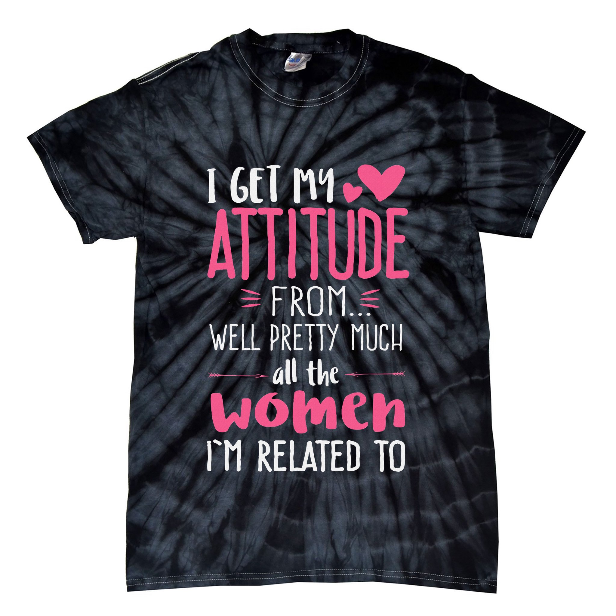 I Get My Attitude From Women In My Life Sassy Tie-Dye T-Shirt