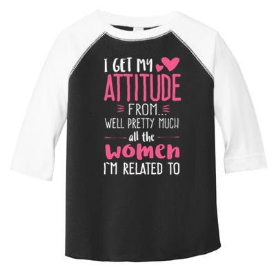 I Get My Attitude From Women In My Life Sassy Toddler Fine Jersey T-Shirt