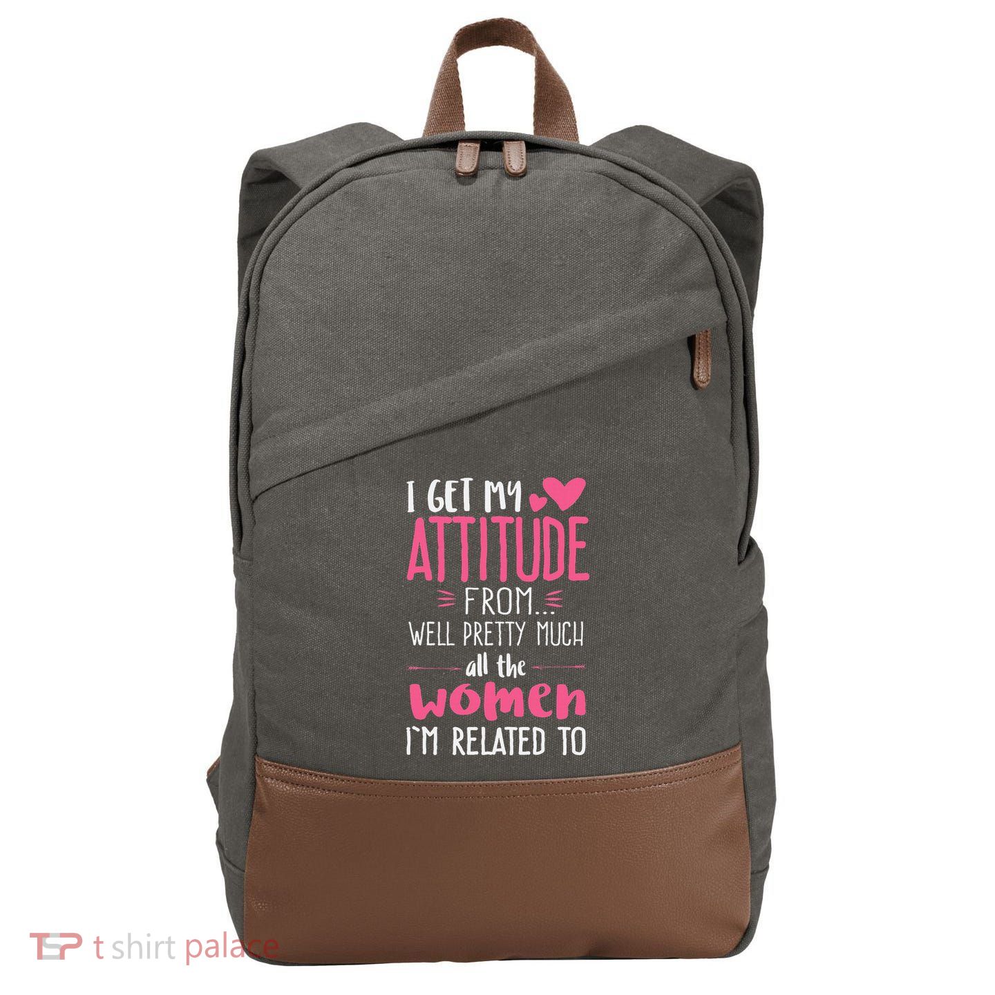 I Get My Attitude From Women In My Life Sassy Cotton Canvas Backpack