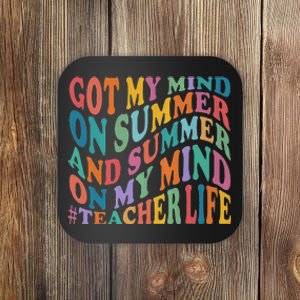 I got my mind on summer and summer on my mind Teacher Life Coaster