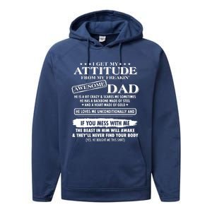 I Get My Attitude From My Freaking Awesome Dad Performance Fleece Hoodie