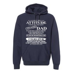 I Get My Attitude From My Freaking Awesome Dad Premium Hoodie