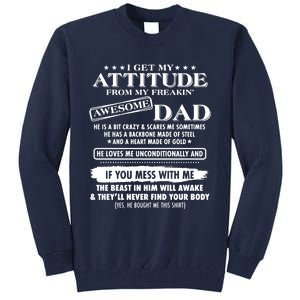 I Get My Attitude From My Freaking Awesome Dad Tall Sweatshirt