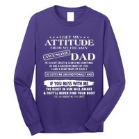 I Get My Attitude From My Freaking Awesome Dad Long Sleeve Shirt