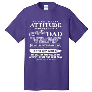 I Get My Attitude From My Freaking Awesome Dad Tall T-Shirt