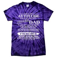 I Get My Attitude From My Freaking Awesome Dad Tie-Dye T-Shirt