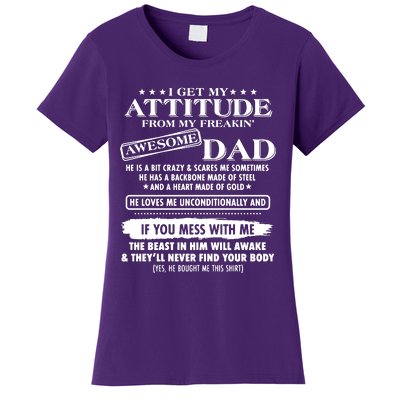 I Get My Attitude From My Freaking Awesome Dad Women's T-Shirt