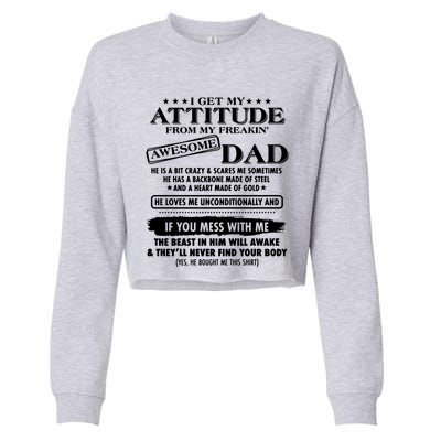 I Get My Attitude From My Freaking Awesome Dad Cropped Pullover Crew