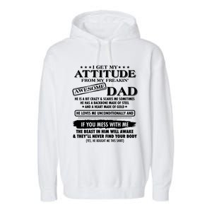 I Get My Attitude From My Freaking Awesome Dad Garment-Dyed Fleece Hoodie