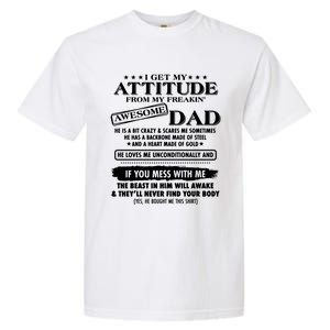 I Get My Attitude From My Freaking Awesome Dad Garment-Dyed Heavyweight T-Shirt