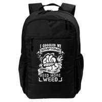 I Googled My Symptoms Turned Out I Just Need More Weed Backpack