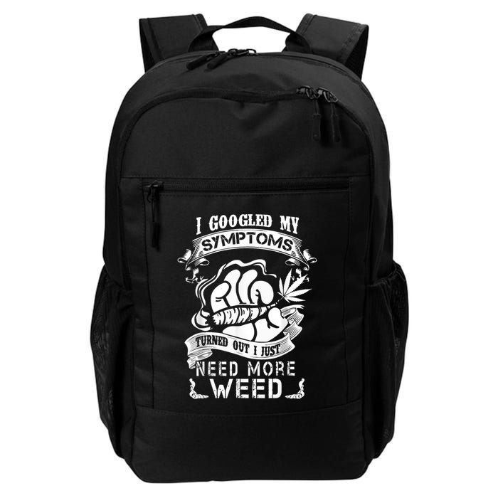 I Googled My Symptoms Turned Out I Just Need More Weed Backpack