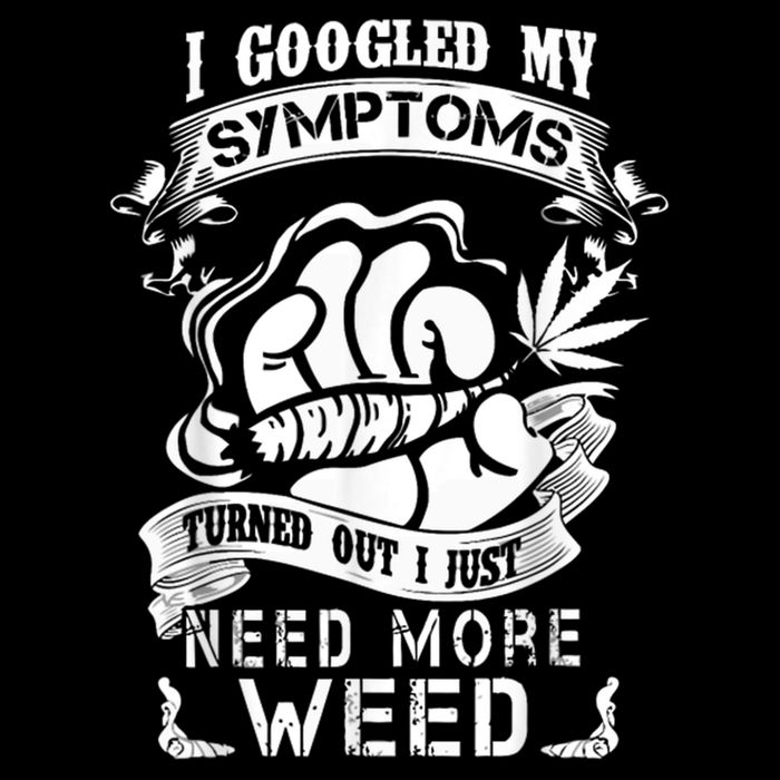 I Googled My Symptoms Turned Out I Just Need More Weed Bucket Hat