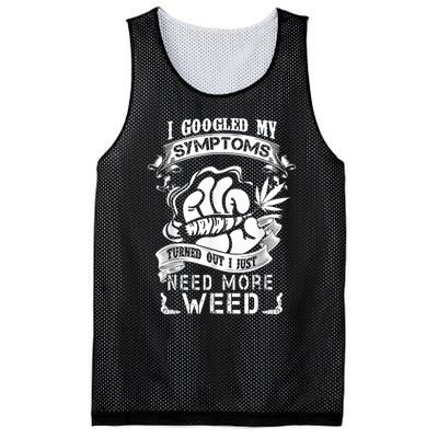 I Googled My Symptoms Turned Out I Just Need More Weed Mesh Reversible Basketball Jersey Tank