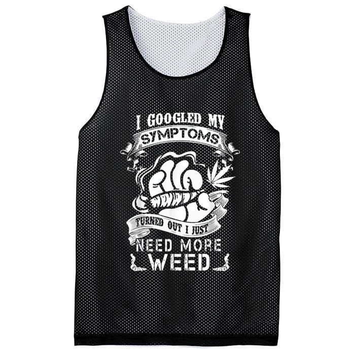 I Googled My Symptoms Turned Out I Just Need More Weed Mesh Reversible Basketball Jersey Tank
