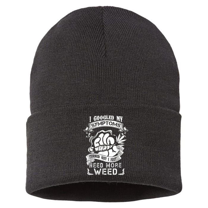 I Googled My Symptoms Turned Out I Just Need More Weed Sustainable Knit Beanie